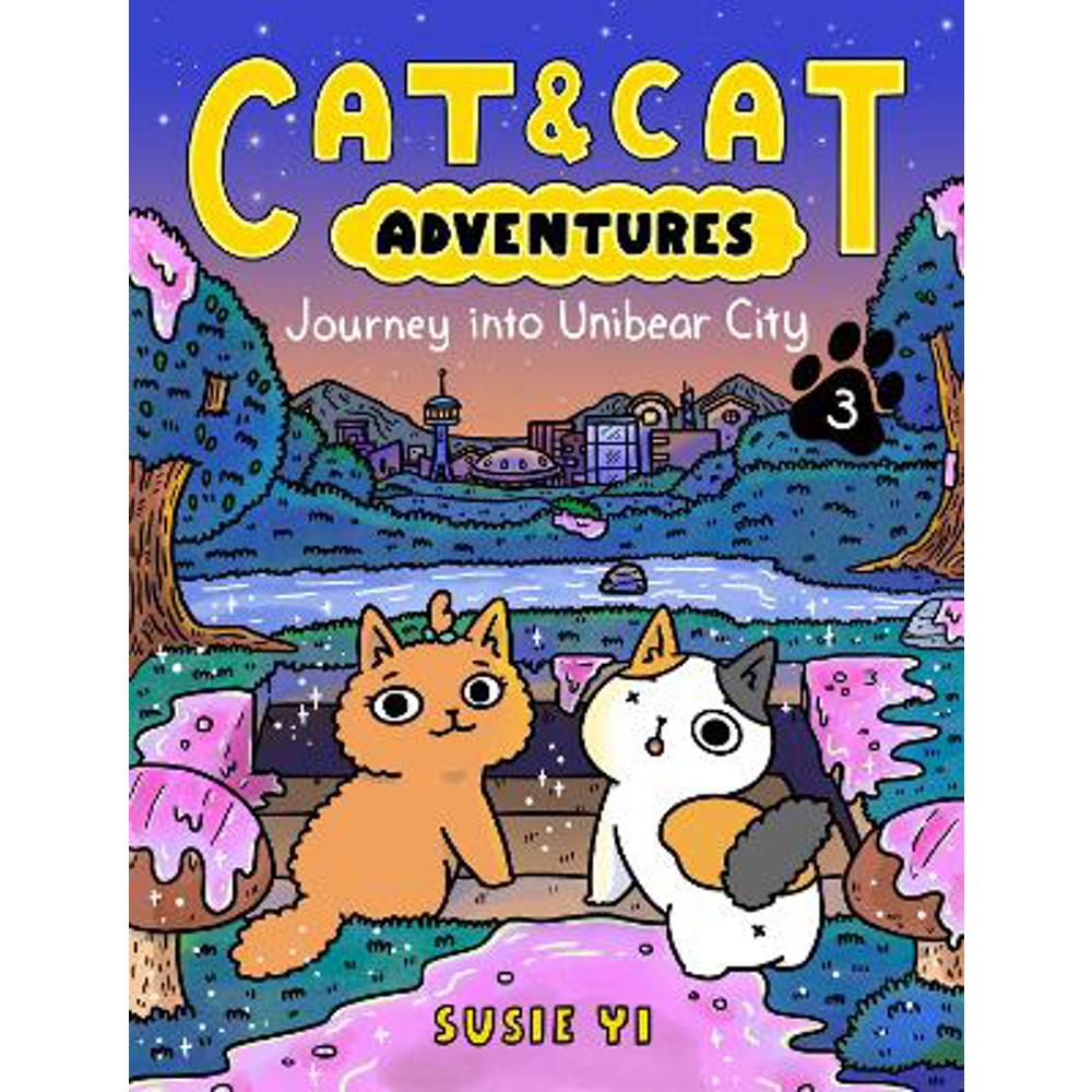Cat & Cat Adventures: Journey into Unibear City (Paperback) - Susie Yi